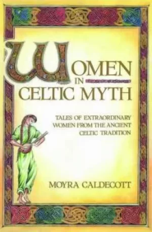 Image of Women in Celtic myth by Moyra Caldecott