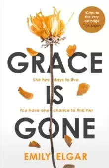 Image of Grace is Gone : The gripping psychological thriller inspired by a shocking real-life story