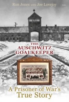 Image of The Auschwitz Goalkeeper by Joe Lovejoy Hardback