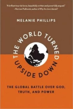 Image of The World Turned Upside down by Melanie Phillips Hardback