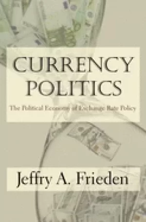 Image of currency politics the political economy of exchange rate policy