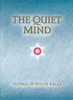 Image of The Quiet Mind by White Eagle Hardback