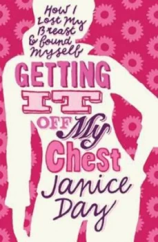 Image of How I Lost My Breast and Found Myself Getting It off My Chest by Janice Day Book