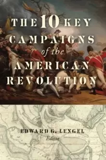 Image of The 10 Key Campaigns of the American Revolution