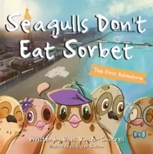 Image of Seagulls Don't Eat Sorbet : The First Adventure