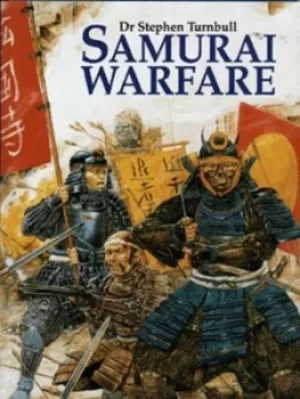Image of Samurai warfare by Stephen R Turnbull