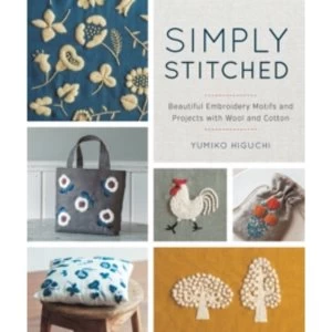 Image of Simply Stitched : Beautiful Embroidery Motifs and Projects with Wool and Cotton