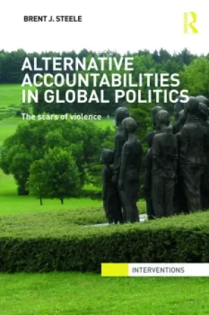 Image of Alternative Accountabilities in Global PoliticsThe Scars of Violence