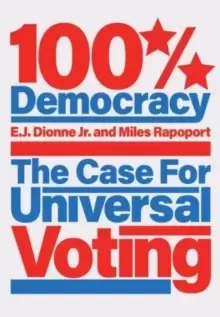 Image of 100% Democracy : The Case for Universal Voting