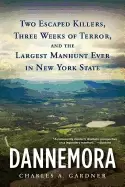 Image of dannemora two escaped killers three weeks of terror and the largest manhunt