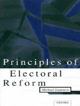 Image of Principles of Electoral Reform by Michael Dummett Paperback
