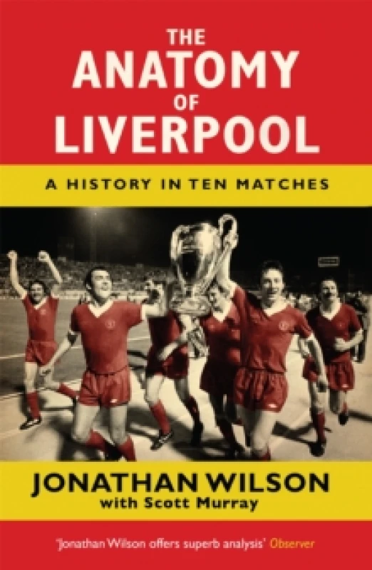 Image of The Anatomy of Liverpool : A History in Ten Matches Paperback / softback