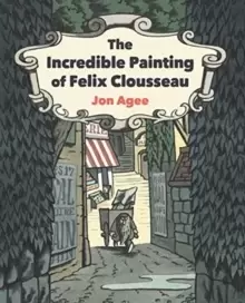Image of The Incredible Painting of Felix Clousseau
