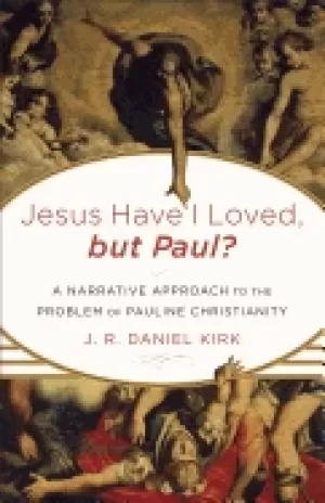 Image of jesus have i loved but paul a narrative approach to the problem of pauline