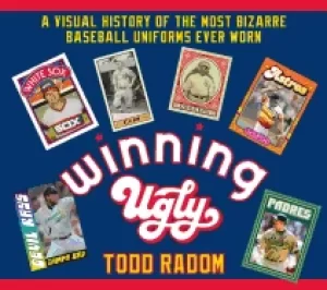 Image of winning ugly a visual history of the most bizarre baseball uniforms ever wo