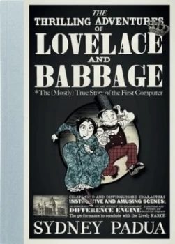 Image of The Thrilling Adventures of Lovelace and Babbage by Sydney Padua Hardback