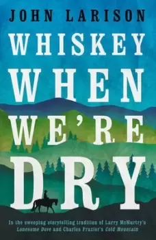 Image of Whiskey when were dry by John Larison