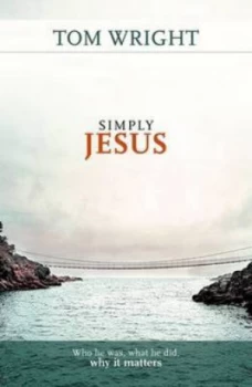 Image of Simply Jesus by N. T Wright and Society for Promoting Christian Knowledge Paperback