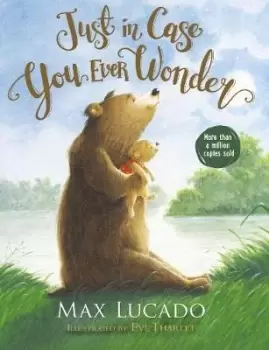Image of Just in Case You Ever Wonder by Max Lucado