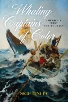 Image of Whaling Captains of Color : America's First Meritocracy