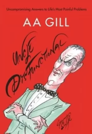 Image of Uncle Dysfunctional by A. A Gill