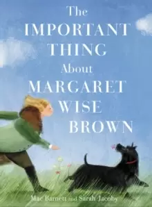 Image of The Important Thing About Margaret Wise Brown