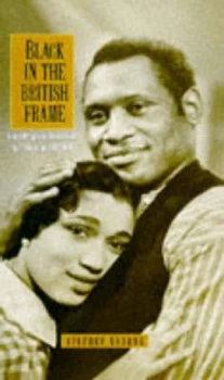 Image of Black in the British Frame by Stephen Bourne and Arts Council of England Paperback