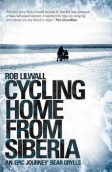Image of Cycling Home from Siberia by Rob Lilwall Paperback