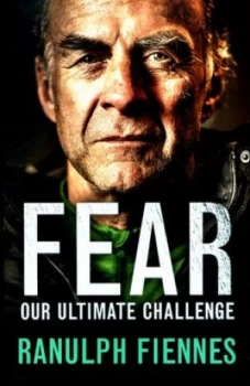 Image of Fear by Ranulph Fiennes Hardback