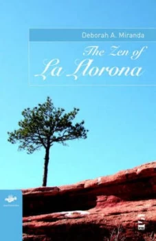 Image of The Zen of La Llorona by Deborah A. Miranda Paperback