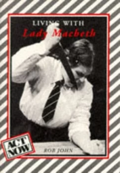 Image of Living with Lady Macbeth by Rob John Book
