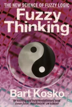 Image of Fuzzy Thinking by Bart Kosko Paperback
