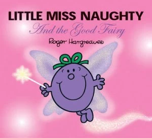 Image of Little Miss Naughty and the Good Fairy by Roger Hargreaves and Adam Hargreaves Paperback