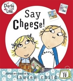 Image of Say Cheese by Lauren Child Paperback