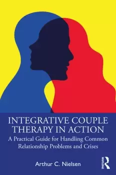 Image of Integrative Couple Therapy in Action A Practical Guide for Handling Common Relationship Problems and Crises
