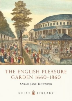 Image of The English Pleasure Garden 1660-1860 by Sarah Jane Downing Book