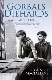 Image of Gorbals Diehards : A Wild Sixties Childhood