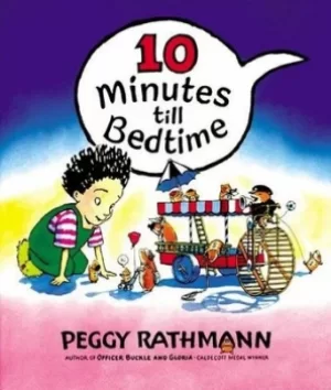 Image of 10 Minutes till Bedtime by Peggy Rathmann