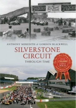 Image of Silverstone Circuit through Time by Anthony Meredith Paperback