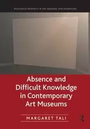 Image of Absence and Difficult Knowledge in Contemporary Art Museums