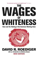 Image of wages of whiteness race and the making of the american working class