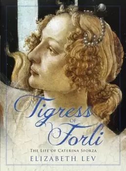 Image of Tigress of Forli by Elizabeth Lev