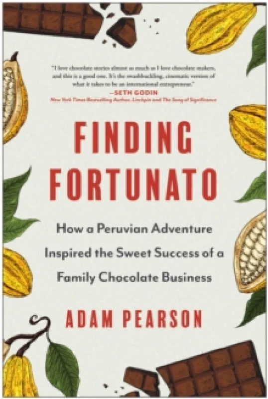 Image of Finding Fortunato : How a Peruvian Adventure Inspired the Sweet Success of a Family Chocolate Business Hardback