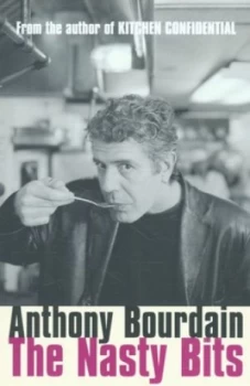 Image of The Nasty Bits by Anthony Bourdain Paperback