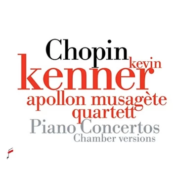 image of Kevin Kenner; Apollon Musigete Quartett - Chopin: Piano Concertos CD