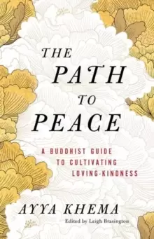 Image of The Path to Peace : A Buddhist Guide to Cultivating Loving-Kindness