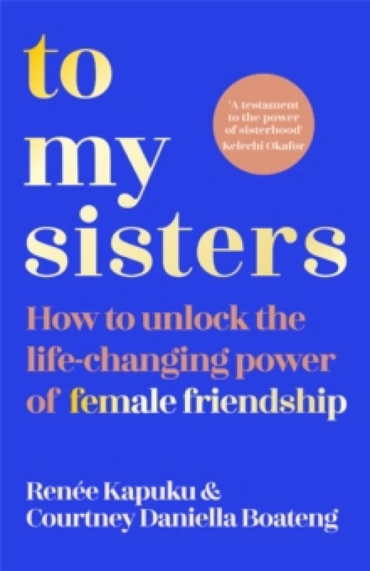 Image of To My Sisters. Paperback. By Courtney Daniella Boateng, Renee Kapuku Books