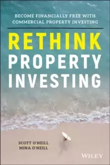 Image of Rethink Property Investing : Become Financially Free with Commercial Property Investing