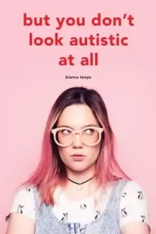 Image of But you don't look autistic at all