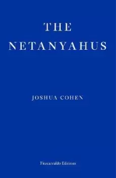 Image of The Netanyahus by Joshua Cohen